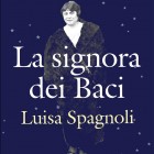 LIBRI – La “Signora dei Baci”, storia di Luisa Spagnoli