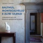 LIBRI – “Balthus, Montecalvello e altri silenzi”, presentazione con il principe Stanislas Klossowski de Rola