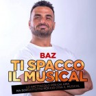 SPETTACOLI – “Ti spacco il musical”, in scena Baz a Caprarola